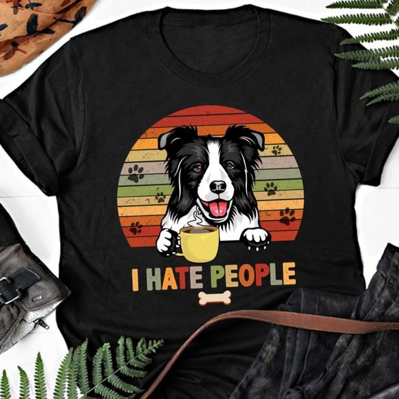 I Hate People Funny Border Collie Shirt - Picture 1 of 2